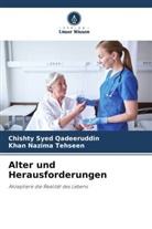 Chishty Syed Qadeeruddin, Khan Nazima Tehseen - Alter und Herausforderungen