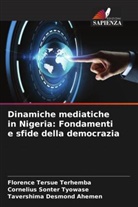 Tavershima Desmond Ahemen, Florence Tersue Terhemba, Cornelius Sonter Tyowase - Dinamiche mediatiche in Nigeria: Fondamenti e sfide della democrazia