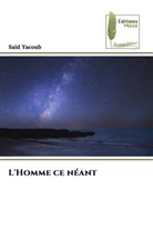Saïd Yacoub - L'Homme ce néant