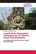 Eduardo Argentino Campi - Leyes de la Naturaleza Temporal de la Ciencia Maya Precolombina
