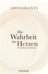 Adyashanti - Die Wahrheit im Herzen des Lebens entdecken