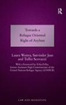 Satvinder Juss, Laura Westra, Laura Juss Westra - Towards a Refugee Oriented Right of Asylum