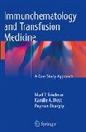 Peyman Bizargity, Mark T Friedman, Mark T. Friedman, Kamille West, Kamille A West - Immunohematology and Transfusion Medicine