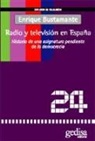Enrique Bustamante - Radio y televisión en España : historia de una asignatura pendiente de la democracia