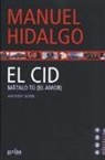 Manuel Hidalgo - El Cid : mátalo tú (el amor)