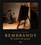 Ernst van de Wetering - Rembrandt : el treball del pintor