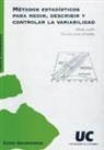 Francisco Javier González Ortiz, Alberto Luceño Vázquez - Métodos estadísticos para medir, describir y controlar la variabilidad