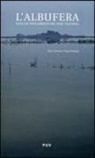 Josefa Pròsper Candel, Francisco Tortosa Pastor - L'Albufera : guia de descoberta del parc natural