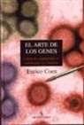 Enrico Coen - El arte de los genes : cómo los arganismos se construyen a sí mismos