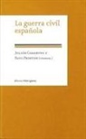 Julián Casanova, Alfonso Guerra, Jorge Martínez Reverte, Conxita . . . [et al. Mir Curcó, Enrique Moradiellos García, Paul Preston - La Guerra Civil española