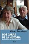 Georg G. Iggers, Wilma Iggers - Dos caras de la historia : memoria vital de tiempos agitados