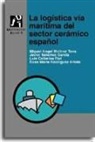 Miguel Ángel Moliner Tena - La logística vía marítima del sector cerámica español