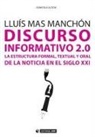 Lluís Mas Manchón - Discurso informativo 2.0 : la estructura formal, textual y oral de la noticia en el siglo XXI