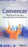 Juana Erice Lamana - Convencer : descubra los secretos de los grandes comunicadores