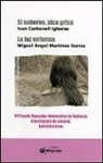 Iván Carbonell Iglesias, Miguel Ángel Martínez García - La luz enferma ; y Si saberes xica grisa