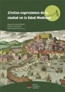 Roberto López Vela, Susana Truchuelo García - Civitas : expresiones de la ciudad en la Edad Moderna