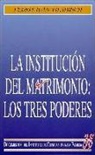 Pedro-Juan Viladrich Bataller - La institución del matrimonio : los tres poderes