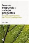 Albert Arisó Cruz - Nuevas respuestas a viejas preguntas : la vigencia de Aristóteles en la ciencia contemporánea