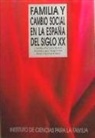 Neus Caparrós, Dolores López Hernández, Carolina Montoro Gurich - Familia y cambio social en la España del siglo XX