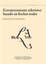 Bienvenido León Anguiano - Entretenimiento televisivo basado en hechos reales : géneros, formatos y tendencias