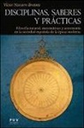 Víctor Navarro Brotóns - Disciplinas, saberes y prácticas : filosofía natural, matemáticas y astronomía en la sociedad española de la época moderna