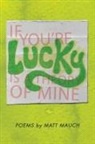 Matt Mauch - If You're Lucky Is a Theory of Mine