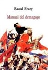 Raoul Frary - Manual del demagogo