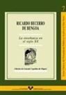 Ricardo Becerro de Bengoa, Gonzalo Capellán de Miguel - Ricardo Becerro de Bengoa : la enseñanza en el siglo XX