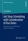 Jens Kuhpfahl - Job Shop Scheduling with Consideration of Due Dates