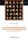 Pere J. Beneyto Calatayud - El asociacionismo empresarial como factor de modernización : el caso valenciano (1977-1997)