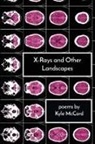Kyle Mccord - X-Rays and Other Landscapes