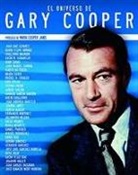 Guillermo . . . [et al. Balmori Serrano, Lucía M. Cabanelas, Quim Casas, Maria . . . [et al. Cooper Janis, Juan M. Corral, Espido Freire... - El universo de Gary Cooper