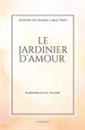 Rabîndranâth Tagore - Le jardinier d'amour
