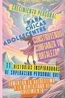 Abbruzzese, Aria Capri Publishing, Vasquez - Crecimiento Personal para Chicas Adolescentes Construyendo Confianza y Fortaleza