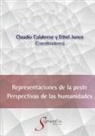 Claudio César Calabrese, Vicente De Haro Romo, Ethel Beatriz Junco de Calabrese - Representaciones de la peste. Perspectivas de las Humanidades