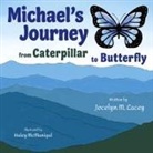 Jocelyn M. Lacey - Michael's Journey from Caterpillar to Butterfly