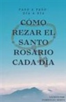 Esmeralda Morán - Cómo Rezar el Santo Rosario Cada día