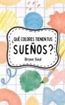 Brave Soul - ¿Qué Colores Tienen tus Sueños?