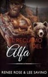 Renee Rose, Lee Savino - El reclamo del alfa