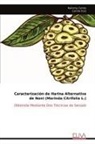 Nahomy Cortés - Caracterización de Harina Alternativa de Noni (Morinda Citrifolia L.)