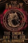 D. A. Spruzen - The Knight, the Gnome, and the Fox
