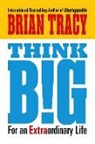 Brian Tracy, Tracy Brian - Think Big