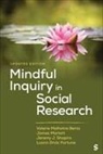 Valerie Malhotra Bentz, Luann Drolc Fortune, James Marlatt, Jeremy J. Shapiro - Mindful Inquiry in Social Research
