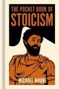 Michael Moore - Pocket Book of Stoicism A Concise Introduction to Stoic Philosophy