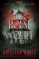 Kiersten White - The House of Quiet