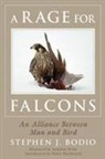 Stephen Bodio, Jonathan Wilde - A Rage for Falcons