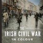Michael B. Barry, John O'Byrne - The Irish Civil War in Colour