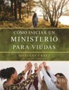 Marlene Craft - CÓMO INICIAR EL MINISTERIO PARA VIUDAS