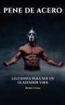 Bryant Crixus - Pene de Acero