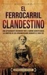 Billy Wellman - El Ferrocarril clandestino